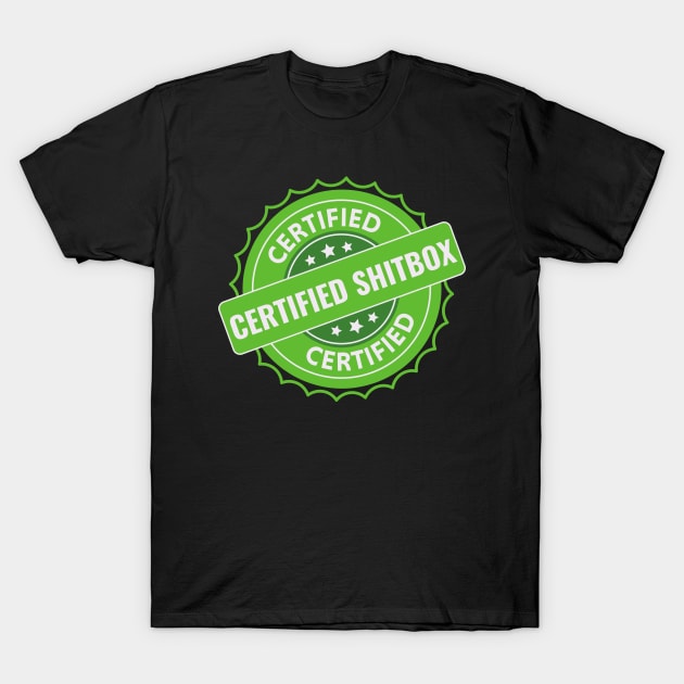 Certified Shitbox - Green Label With Stars And White Text Design T-Shirt by Double E Design